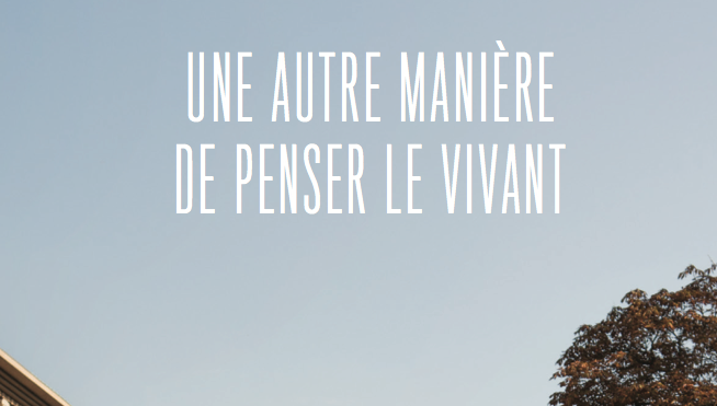 Rencontre : Une autre manière de penser le vivant