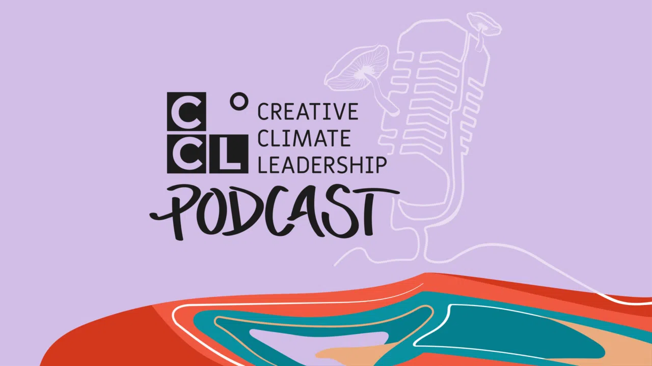 PODCAST – THE CREATIVE CLIMATE LEADERSHIP